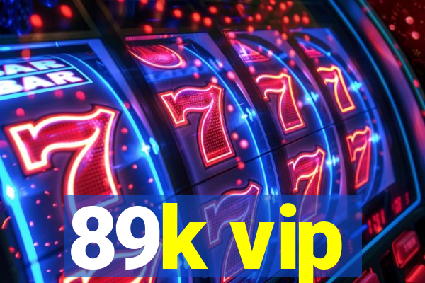 89k vip